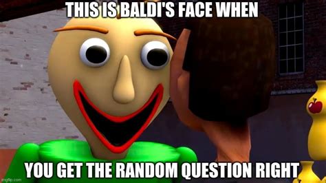 Baldi memes are never too old. : r/YuB