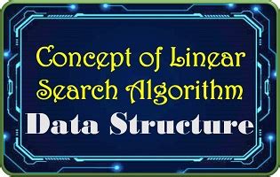 What Is Linear Search Algorithm In Data Structure - Study More...