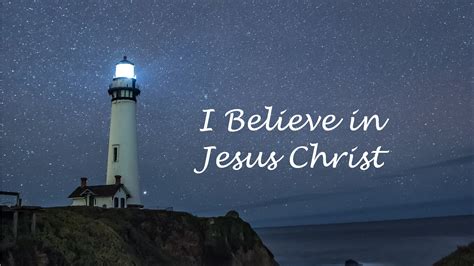 I Believe in Jesus Christ - Faithlife Sermons