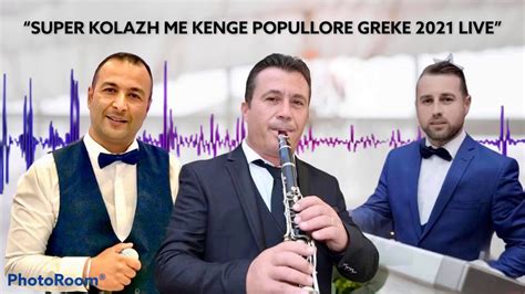 FERD MJESHTRI MOND METUSHI ELEDIO SHTEPENJA SUPER KOLAZH ME KENGE GREKE POPULLORE 2021LIVE ...