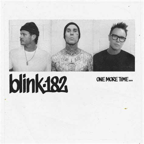 ONE MORE TIME - musica e testo di blink-182 | Spotify