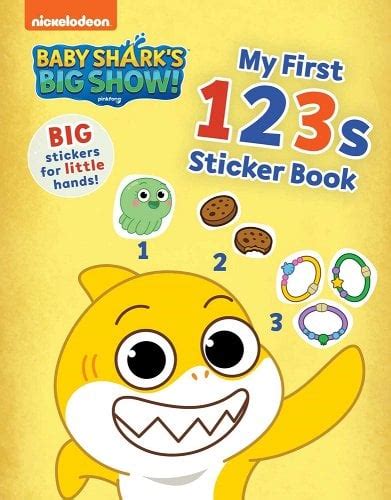 Baby Shark's Big Show!: My First 123s Sticker Book: Activities and Big, Reusable Stickers for ...