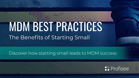 MDM Best Practices – Benefits of Starting Small • Profisee