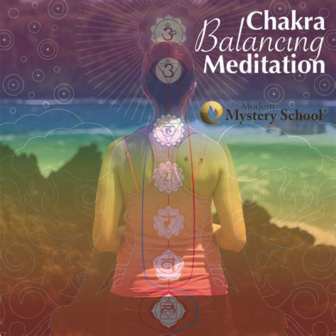 Chakra Balancing Meditation - T.O. - The Modern Mystery School