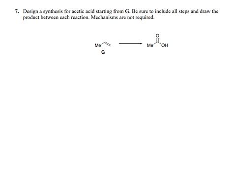 Solved 7. Design a synthesis for acetic acid starting from | Chegg.com