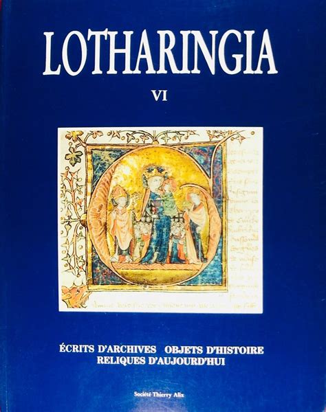 Proantic: Lotharingia, Lorraine Archives Of Archaeology, Art And Histo