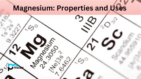 Magnesium- Properties and Uses