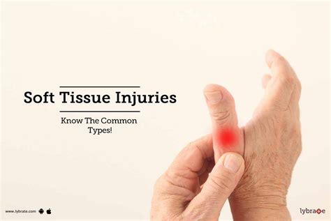 Soft Tissue Injuries - Know The Common Types! - By Dr. Amit Shridhar | Lybrate