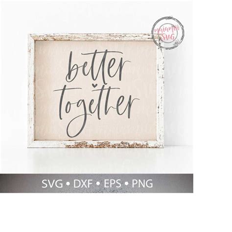 Better Together Svg, Wedding Sign Svg, Marriage Svg, Popular - Inspire Uplift