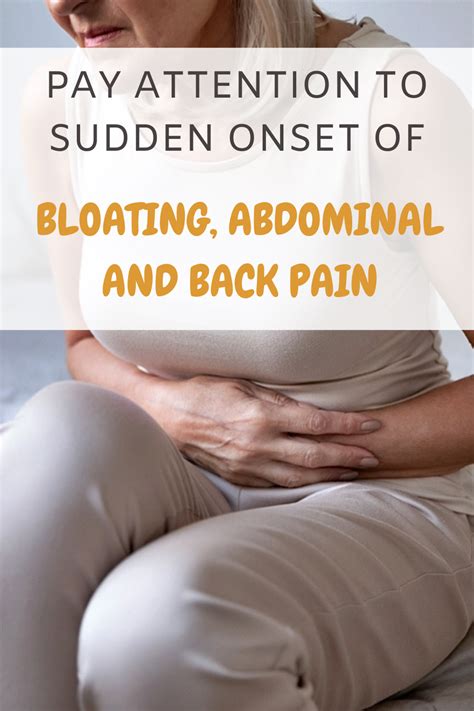 Pay Attention to Sudden Onset of Bloating, Abdominal and Back Pain