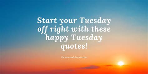 Happy Tuesday Quotes to Kickstart Your Week | Successful Spirit