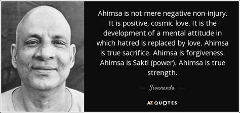 Sivananda quote: Ahimsa is not mere negative non-injury. It is positive, cosmic...