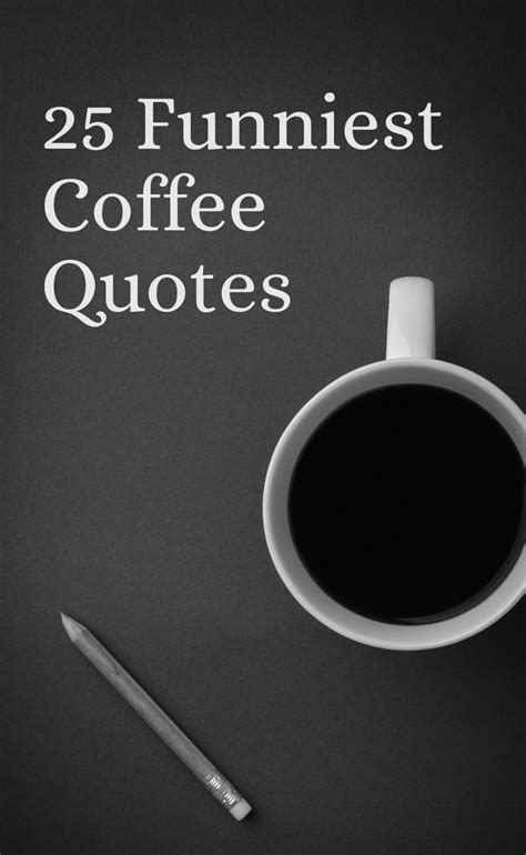 Enjoy a Cup of Joe with These Hilarious Coffee Quotes