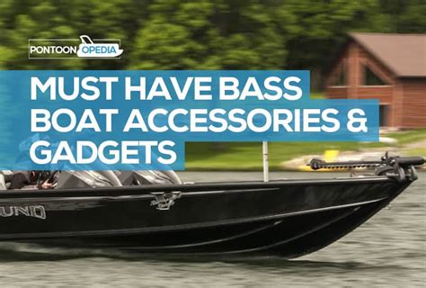 24 Bass Boat Accessories You Must Have: Cool, Fun & Essential Catalog