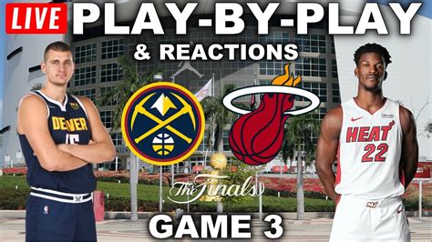 Denver Nuggets vs Miami Heat Game 3 | Live Play-By-Play & Reactions - Win Big Sports