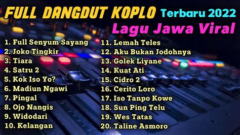 Download FULL DANGDUT KOPLO TERBARU 2022 LAGU JAWA VIRAL | Joko Tingkir - Full Senyum Sayang ...