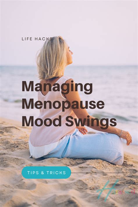 Managing Mood Swings During Menopause - HarassedMom