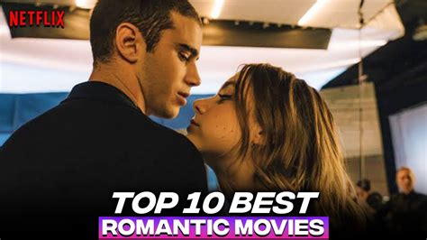 Top 10 Best Netflix Romance Movies | Best Netflix Romantic Movies - 2022 – The Insight Post