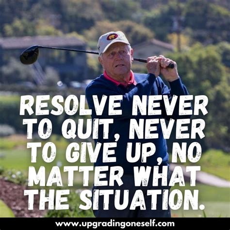 jack nicklaus quotes (6) - Upgrading Oneself