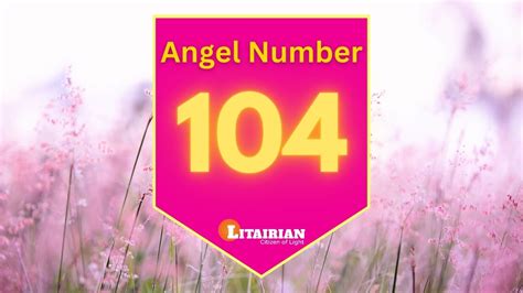 Angel Number 104 Meaning And Significance