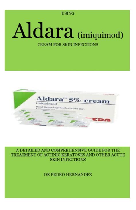 USING Aldara (imiquimod) CREAM FOR SKIN INFECTIONS: A DETAILED AND COMPREHENSIVE GUIDE FOR THE ...