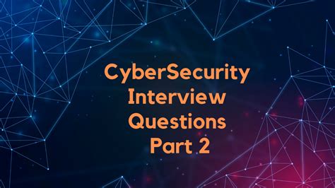 Cybersecurity Interview Questions: 2 - CYBERVIE