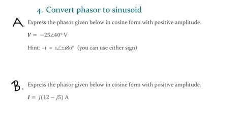 Solved 4. Convert phasor to sinusoid A. Express the phasor | Chegg.com