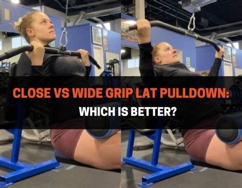 Close vs Wide Grip Lat Pulldown: Which Is Better? | PowerliftingTechnique.com