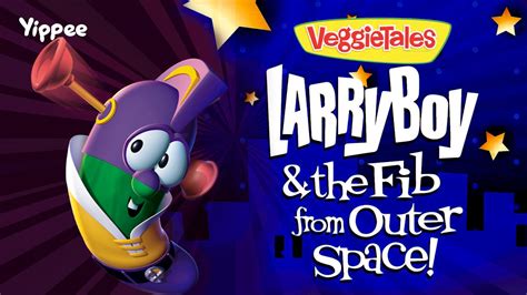 LarryBoy and the Fib from Outer Space! - Season 1 - Yippee - Faith filled shows!