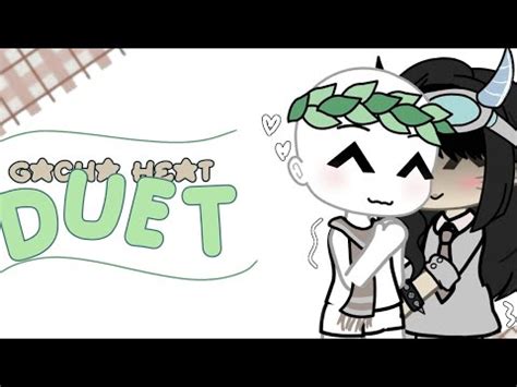 Gacha h3at duet! || Gacha heat 📃꒱ - YouTube