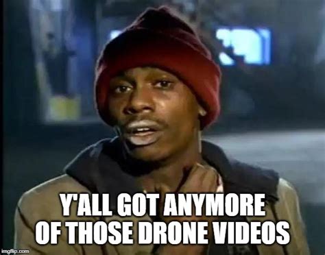 Drone Memes - find the most hilarious drone memes