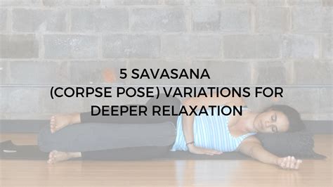 5 Savanana (Corpse Pose) Variations for Deeper Relaxation – Argentina ...