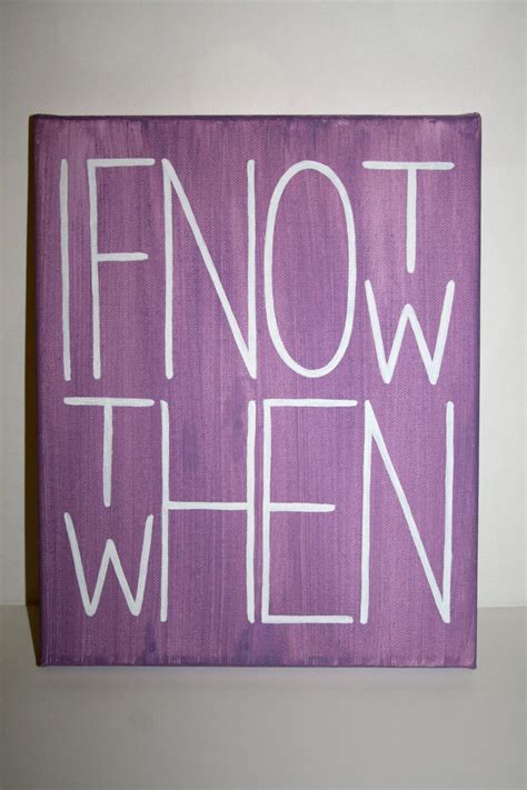 Quote Canvas Painting If Not Now Then When by KraftingInKaty (With images) | Diy canvas, Canvas ...