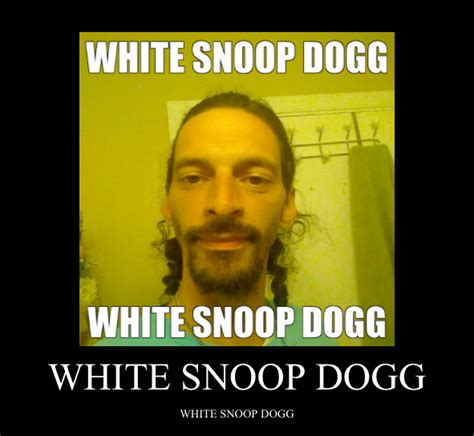 White Snoop Dogg : r/195