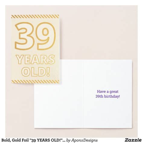 Bold, Gold Foil "39 YEARS OLD!" Birthday Card Birthday Greeting Message, Old Birthday Cards ...