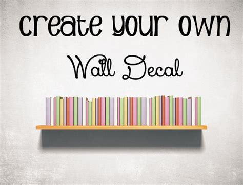 Create Your Own Wall Decal