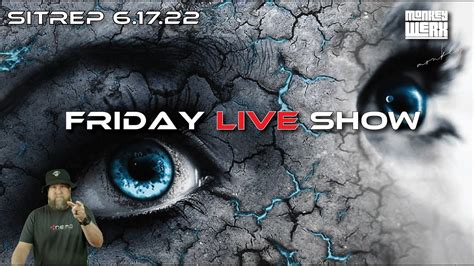 MONKEY WERX - SITREP 6.17.22 - Friday LIVE Show!