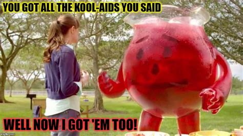 Kool Aid Man Meme Generator - Captions Quotes