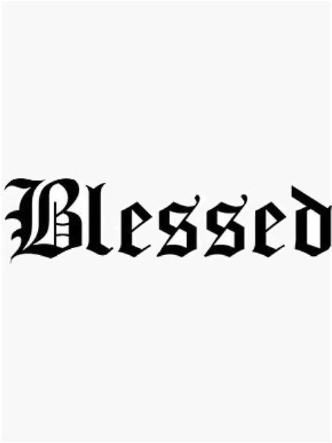 "blessed sticker" Sticker for Sale by glitteryhearts | Blessed tattoos ...