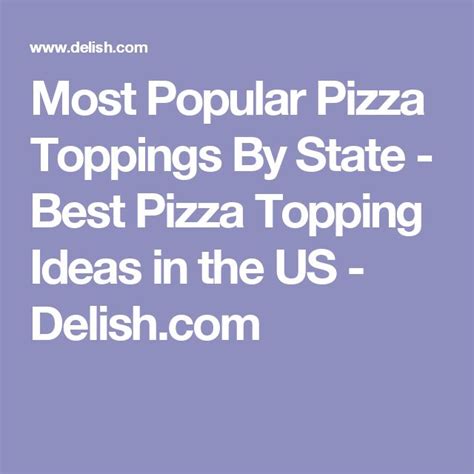 The Most Popular Pizza Toppings In Every State | Most popular pizza ...