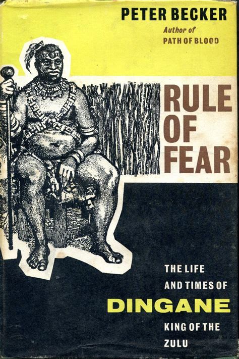 Rule of Fear: the life and times of Dingane, King of the Zulu