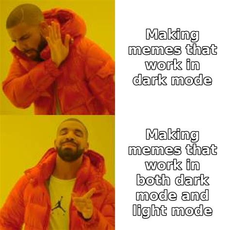 Dark mode and light mode memes : r/memes