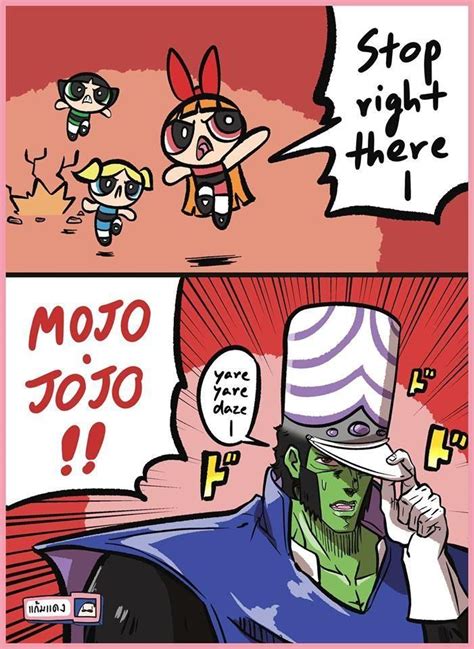 their last adventure | The Powerpuff Girls | Anime memes funny, Jojo memes, Jojo anime