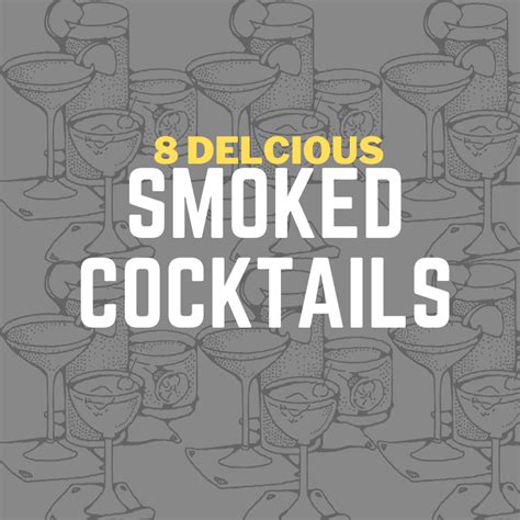 7 Yummy Smoked Cocktails (You Can Make At Home!) - Simply Meat Smoking