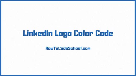 LinkedIn Logo Color Code - Hex Code - RGB Code - CMYK Code - PMS Code