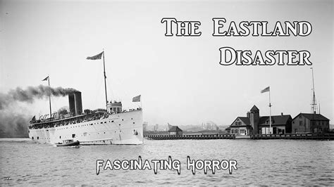 The Eastland Disaster | A Short Documentary | Fascinating Horror - YouTube