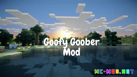 Goofy Goober Mod (1.20.1, 1.19.4) - Mc-Mod.Net