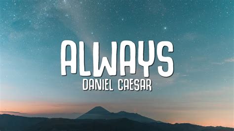 Daniel Caesar - Always (Lyrics) - YouTube