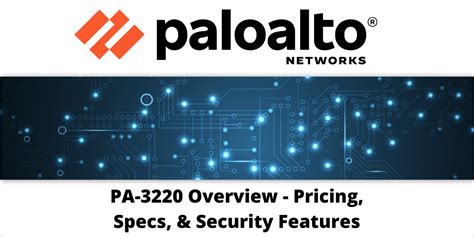 Palo Alto PA-3220 Firewall Overview | Pricing, Specs, & Security Features