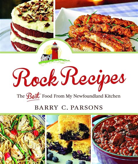 Rock Recipes: The Best Food from My Newfoundland Kitchen: Parsons, Barry C.: 9781550815559 ...